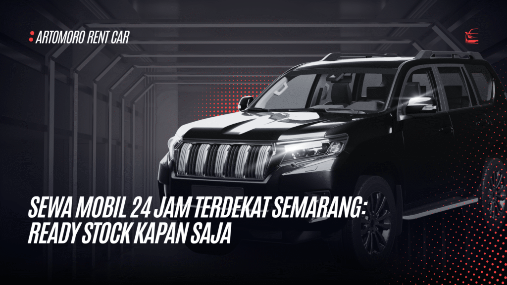 Sewa Mobil 24 Jam Terdekat Sewa Mobil 24 Jam Terdekat